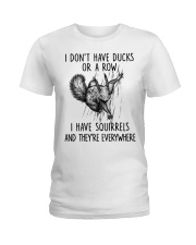 I Don't Have Ducks Or A Row I Have Squirrels And They're Everywhere - Love Squirrel Ladies T-Shirt tile