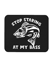 Stop Staring At My Bass - Love Fishing Mousepad tile