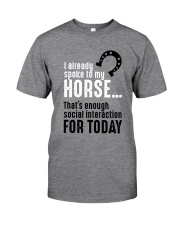 I Already Spoke To My Horse Classic T-Shirt front