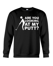 Are You Looking At My Putt - Golf Gifts Crewneck Sweatshirt tile