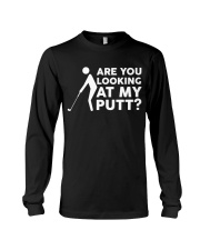 Are You Looking At My Putt - Golf Gifts Long Sleeve Tee tile