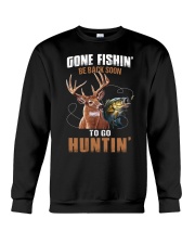 Gone Fishing Be Back Soon To Go Hunting - Love Fishing Hunting Crewneck Sweatshirt tile