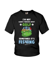 Not Always Thinking About Golf Sometimes Fishing Youth T-Shirt tile