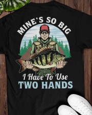 Mine's So Big - I Have To Use Two Hands - Fishing Gifts Classic T-Shirt apparel-classic-tshirt-lifestyle-back-161