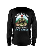 Mine's So Big - I Have To Use Two Hands - Fishing Gifts Long Sleeve Tee tile