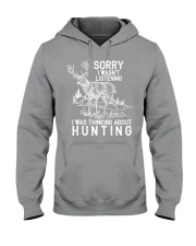 I Wasn't Listening - I Was Thinking A bout Hunting Hooded Sweatshirt tile