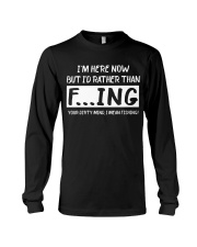 I'd Rather Than F---ing I Mean Fishing Long Sleeve Tee tile