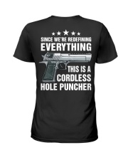 Since We're Redefining Everything This Is A Cordless Hole Puncher - Love Gun Ladies T-Shirt tile