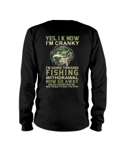 I Know I'm Cranky - I'm Going Through Fishing Withdrawal Now Go Away - Love Fishing Long Sleeve Tee tile