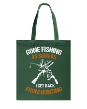 Gone Fishing As Soon As I Get Back From Hunting Tote Bag tile