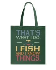 That's What I Do - I Fish And I Know Things - Fishing Gifts Tote Bag tile
