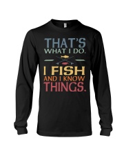 That's What I Do - I Fish And I Know Things - Fishing Gifts Long Sleeve Tee tile