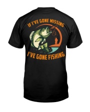 If I've Gone Missing - I've Gone Fishing Classic T-Shirt back
