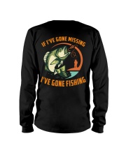 If I've Gone Missing - I've Gone Fishing Long Sleeve Tee tile