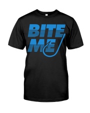 Bite Me - Love Fishing Classic T-Shirt front