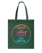 Friends That Cruise Together Last Forever - Cruise Gifts Tote Bag tile