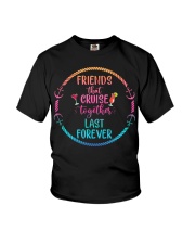 Friends That Cruise Together Last Forever - Cruise Gifts Youth T-Shirt tile
