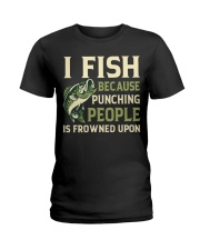 I Fish Because Punching People Is Frowned Upon - Love Fishing Ladies T-Shirt tile