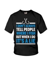 Don't Always Tell People Where I Fish Youth T-Shirt tile