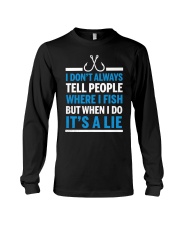 Don't Always Tell People Where I Fish Long Sleeve Tee tile