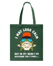 May Look Calm But In My Head I've Outfished You 3 Times - Fishing Gifts Tote Bag tile