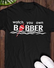 Watch Your Own Bobber - Fishing Gifts Classic T-Shirt apparel-classic-tshirt-lifestyle-front-160
