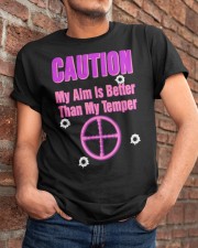 My Aim Is Better Than My Temper - Gun Lover Classic T-Shirt apparel-classic-tshirt-lifestyle-26