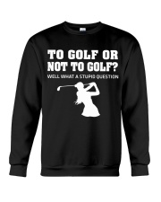 To Golf Or Not To Golf - Golf Lover Crewneck Sweatshirt tile