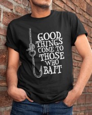 Good Things Come To Those Who Bait - Love Fishing Classic T-Shirt apparel-classic-tshirt-lifestyle-26