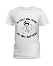 We Stay At Work For You - You Stay At Home For Us Ladies T-Shirt thumbnail
