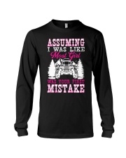SXS UTV Assuming I Was Like Most Women Was Your First Mistake Long Sleeve Tee tile