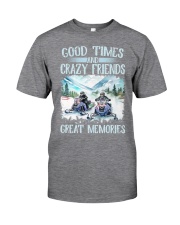 Snowmobile Sled Good Times And Crazy Friends Great Memories Classic T-Shirt tile