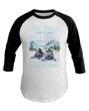 Snowmobile Sled Good Times And Crazy Friends Great Memories Baseball Tee tile
