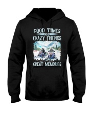 Snowmobile Sled Good Times And Crazy Friends Great Memories Hooded Sweatshirt front