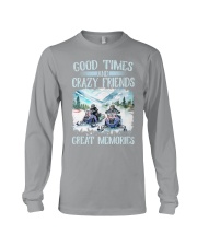 Snowmobile Sled Good Times And Crazy Friends Great Memories Long Sleeve Tee tile