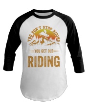 Snowmobile Sled You Don't Stop Riding When you Get Old You Get old When You Stop Riding Baseball Tee tile