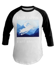 Snowmobile Sled Stop Yappin' And Start Braapin' Baseball Tee tile