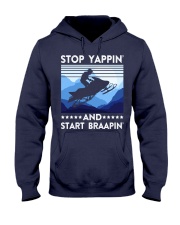 Snowmobile Sled Stop Yappin' And Start Braapin' Hooded Sweatshirt tile