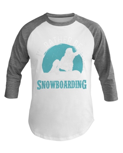 Snowboard I'd Rather Be Snowboarding 