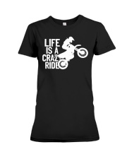 Dirt Bike Motocross Life Is Crazy Ride Premium Fit Ladies Tee tile