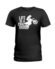 Dirt Bike Motocross Life Is Crazy Ride Ladies T-Shirt tile