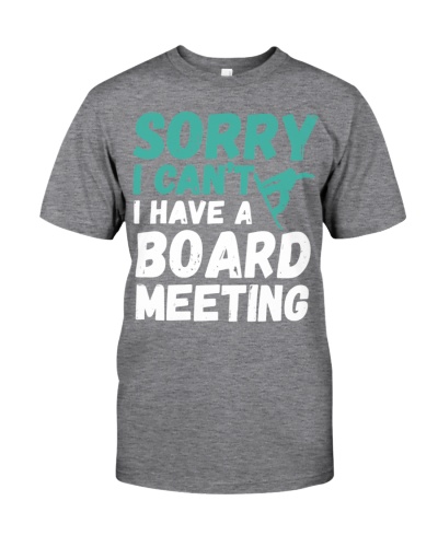 Snowboard Sorry I Can't I Have A Board Meeting 