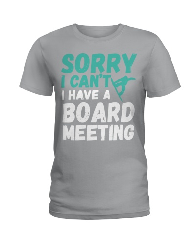 Snowboard Sorry I Can't I Have A Board Meeting 
