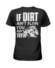 SXS UTV If Dirt Ain't Fflyin' You Ain't Truyin' Ladies T-Shirt tile