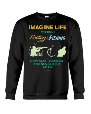 funny hunting fishing imagine life without t shirt Crewneck Sweatshirt thumbnail