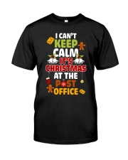 i cant keep calm its christmas at the post office Classic T-Shirt front