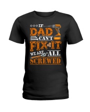 If Dad Can't Fix It We're All Screwed Fathers Day Ladies T-Shirt thumbnail