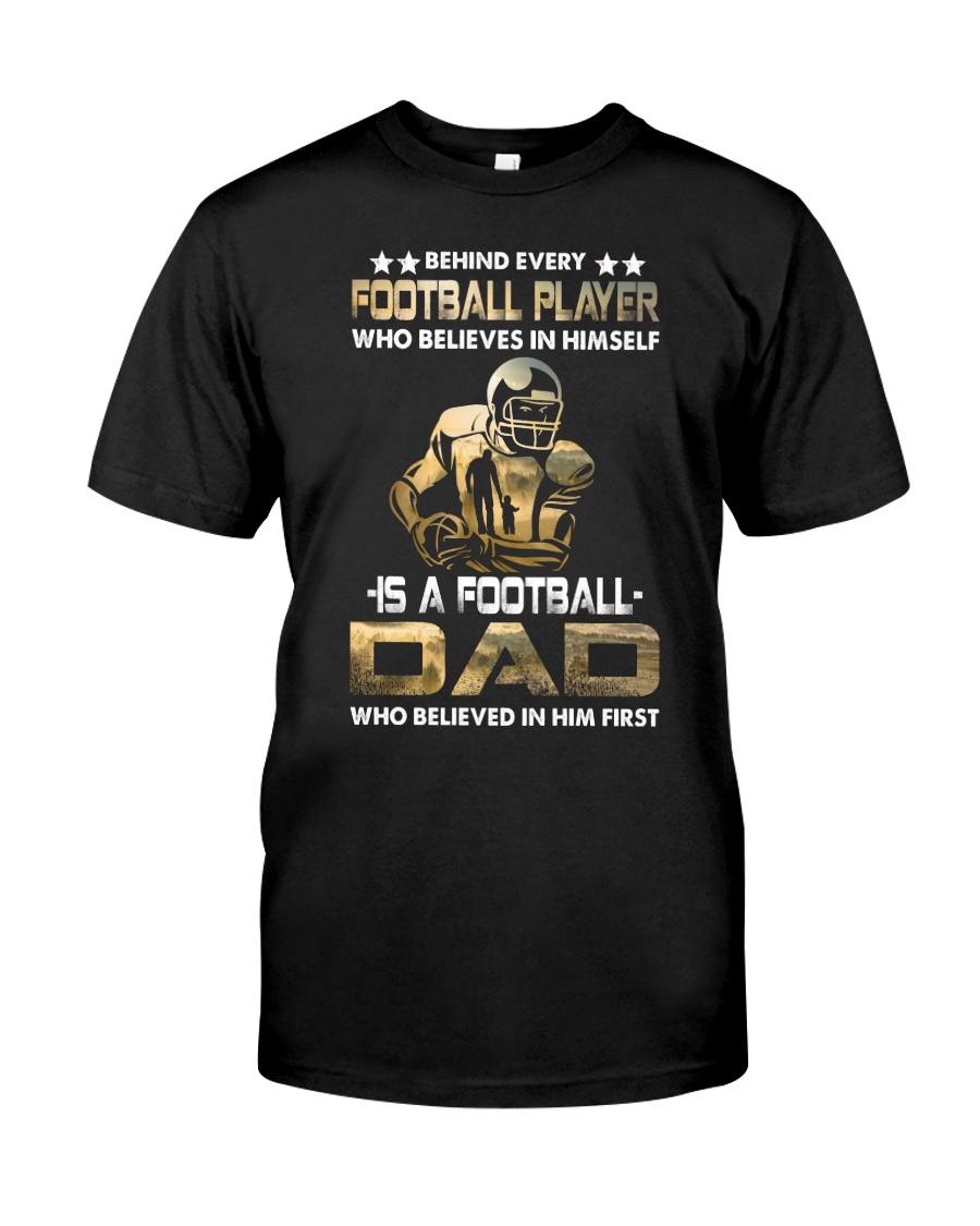 Behind Every Football Player is A Football Dad Classic T-Shirt