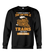 Stop Look at Trains Funny Gift for Men Women Crewneck Sweatshirt thumbnail