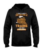Stop Look at Trains Funny Gift for Men Women Hooded Sweatshirt thumbnail